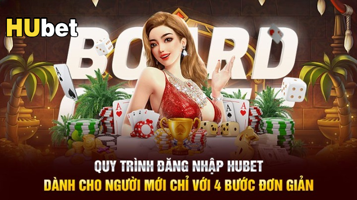 Hướng dẫn đăng nhập Hubet cho người mới chỉ trong 4 bước nhanh gọn