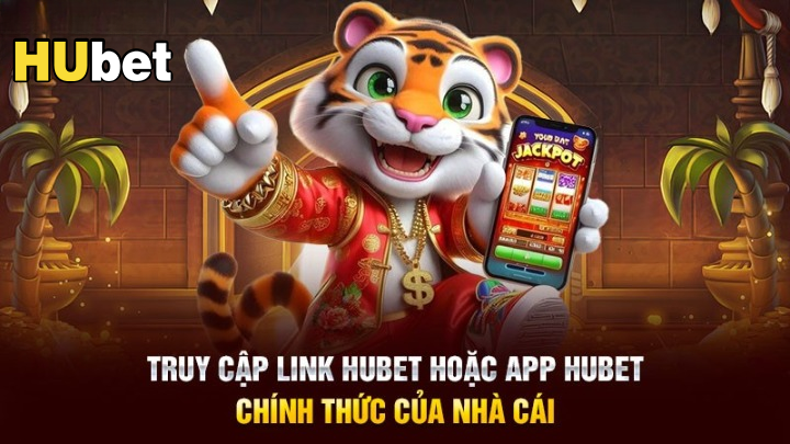 Đến với Hubet qua trang web hoặc ứng dụng chính thức của nhà cái