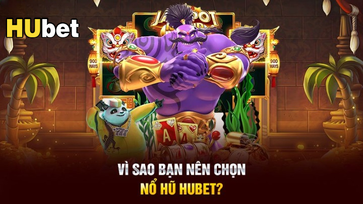 Tại sao Nổ Hũ Hubet luôn chinh phục người chơi?
