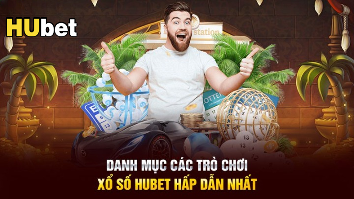 Trải nghiệm các trò chơi xổ số hấp dẫn tại Hubet